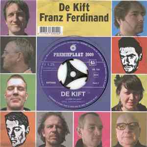 De Kift / Franz Ferdinand - Liefde En Puin / Heisa-Ho flac mp3 download