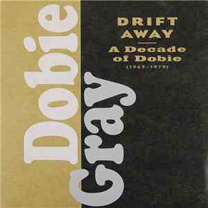 Dobie Gray - Drift Away: A Decade Of Dobie 1969-1979 download flac mp3