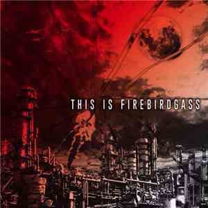 Firebirdgass - This Is Firebirdgass download flac mp3