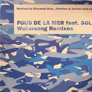 Fous De La Mer Feat. Sol - Watersong Remixes download flac mp3