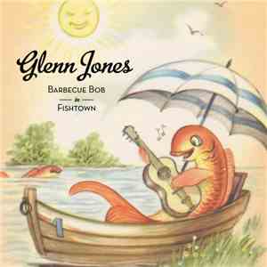 Glenn Jones  - Barbecue Bob In Fishtown download flac mp3