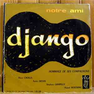 Henri Crolla / André Ekyan / Stéphane Grappelly / Hubert Rostaing - Notre Ami Django Hommage De Ses Compagnons download flac mp3