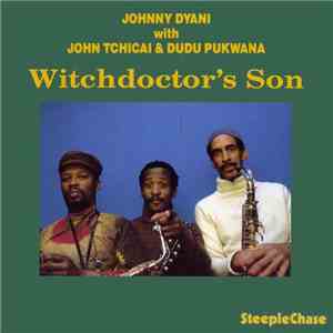 Johnny Dyani With John Tchicai & Dudu Pukwana - Witchdoctor's Son download flac mp3