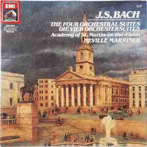 J.S. Bach - Academy Of St Martin-in-the-Fields, Neville Marriner - The Four Orchestral Suites / Die Vier Orchestersuiten download flac mp3