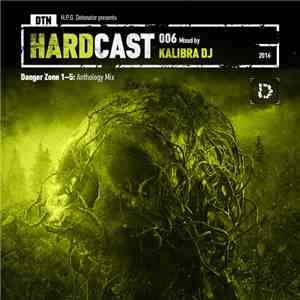 Kalibra DJ - DTN Hardcast 006: Danger Zone 1-5: Anthology Mix download flac mp3
