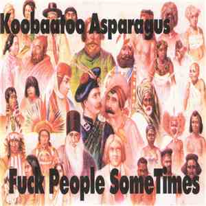 Koobaatoo Asparagus - Fuck People Sometimes download flac mp3