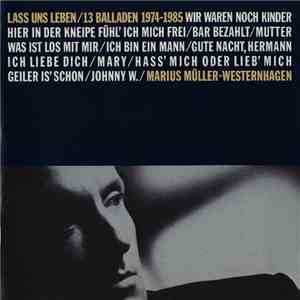 Marius Müller-Westernhagen - Lass Uns Leben / 13 Balladen 1974-1985 download flac mp3