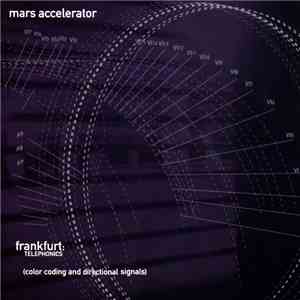 Mars Accelerator - Frankfurt: Telephonics (Color Coding And Directional Signals) download flac mp3