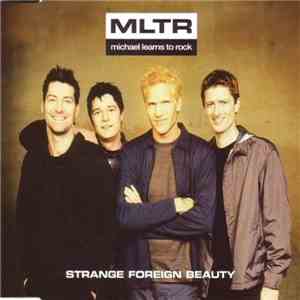 Michael Learns To Rock - Strange Foreign Beauty download flac mp3