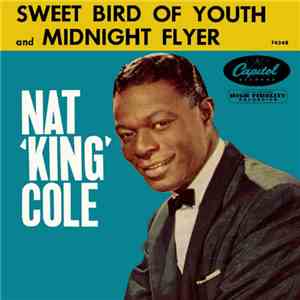 Nat "King" Cole - Midnight Flyer / Sweet Bird Of Youth download flac mp3