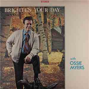 Ossie Myers - Brighten Your Day With Ossie Myers download flac mp3