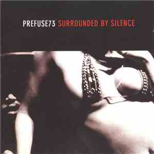 Prefuse 73 - Surrounded By Silence download flac mp3