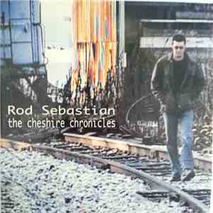 Rod Sebastian - The Cheshire Chronicles download flac mp3