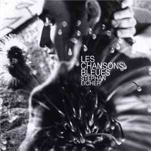 Stephan Eicher - Les Chansons Bleues download flac mp3