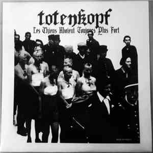 Totenkopf  - Les Chiens Aboient Toujours Plus Fort download flac mp3