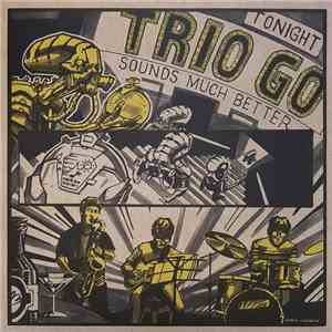 Trio Go - Sounds Much Better download flac mp3