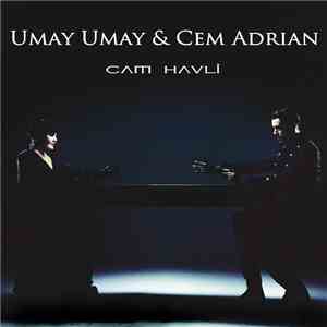 Umay Umay & Cem Adrian - Cam Havli download flac mp3