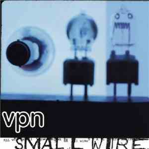 VPN - Small Wire download flac mp3