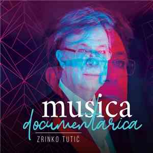 Zrinko Tutić - Musica Documentarica download flac mp3
