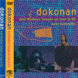 Acid Mothers Temple & The Melting Paraiso U.F.O. - Dokonan - Acid Mothers Temple On Tour In US - Audrey Ginestet's Film download flac mp3