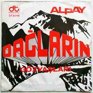 Alpay - Dağların Gözyaşları / Ağa Düşen Kadın download flac mp3