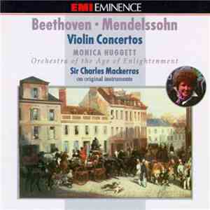 Beethoven • Mendelssohn - Monica Huggett, Orchestra Of The Age Of Enlightenment, Sir Charles Mackerras - Violin Concertos download flac mp3