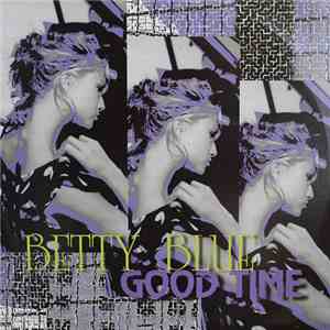 Betty Blue  - Good Time download flac mp3