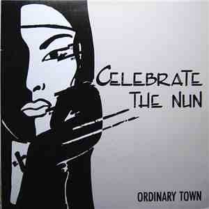 Celebrate The Nun - Ordinary Town download flac mp3
