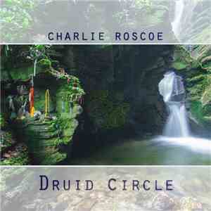 Charlie Roscoe - Druid Circle download flac mp3