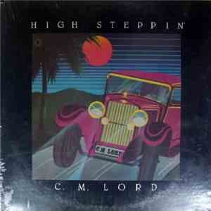 C.M. Lord! - High Steppin' download flac mp3