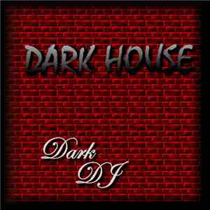 Dark DJ - Dark House download flac mp3
