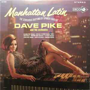 Dave Pike And His Orchestra - Manhattan Latin (The Sensuous Rhythms Of Spanish Harlem) download flac mp3
