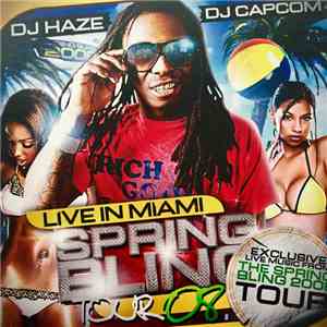 DJ Haze  & DJ Capcom Present Lil Wayne - Live In Miami Spring Bling Tour 2008 download flac mp3