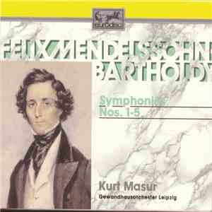 Felix Mendelssohn-Bartholdy, Kurt Masur, Gewandhausorchester Leipzig - Symphonies Nos. 1-5 download flac mp3