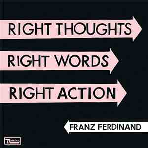Franz Ferdinand - Right Thoughts, Right Words, Right Action download flac mp3