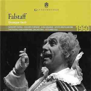 Giuseppe Verdi, Geraint Evans, Hugues Cuénod, Ilva Ligabue, Sesto Bruscantini, The Royal Philharmonic Orchestra, Vittorio Gui - Falstaff download flac mp3