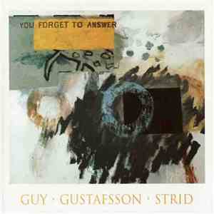 Guy • Gustafsson • Strid - You Forget To Answer download flac mp3