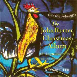 John Rutter, The Cambridge Singers, City Of London Sinfonia, The - The John Rutter Christmas Album download flac mp3