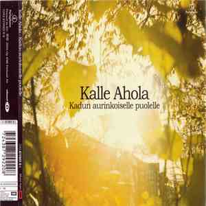 Kalle Ahola - Kadun aurinkoiselle puolelle download flac mp3