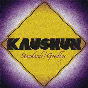 Kaushun - Standards / Goodbye download flac mp3