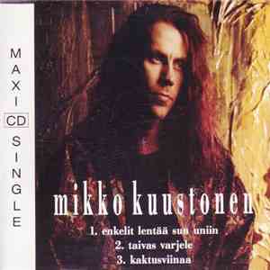 Mikko Kuustonen - Enkelit Lentää Sun Uniin download flac mp3