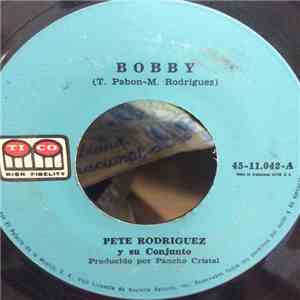 Pete Rodriguez Y Su Conjunto - Bobby / Vamos A Unirnos (Let´s Get Together) download flac mp3