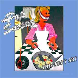 Pop Smear  - This ain't art download flac mp3