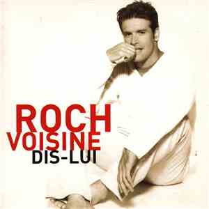 Roch Voisine - Dis-Lui download flac mp3