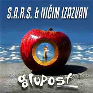 S.A.R.S. & Ničim Izazvan - Glupost download flac mp3