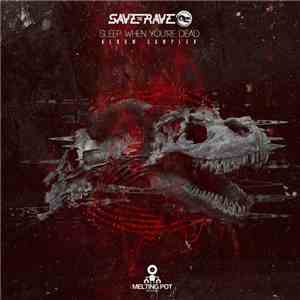 Save The Rave - Sleep When You're Dead Album Sampler download flac mp3