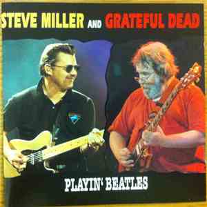 Steve Miller And Grateful Dead - Playin' Beatles flac mp3 download