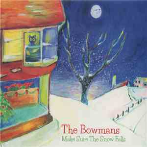 The Bowmans - Makes Sure The Snow Falls download flac mp3