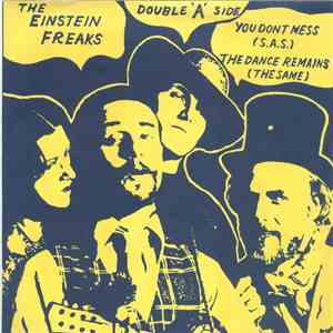 The Einstein Freaks - You Don't Mess (S.A.S.) / The Dance Remains (The Same) download flac mp3