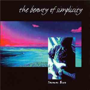 Thomas Blug - The Beauty Of Simplicity download flac mp3